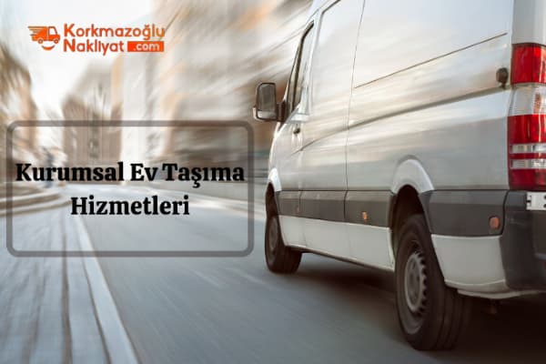 Kurumsal Ev Taşıma Firmaları