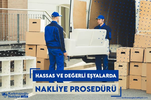Hassas Eşyalarda Nakliye Prosedürü 