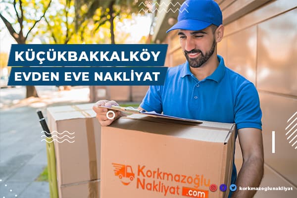 Küçükbakkalköy Evden Eve Nakliyat Firmaları